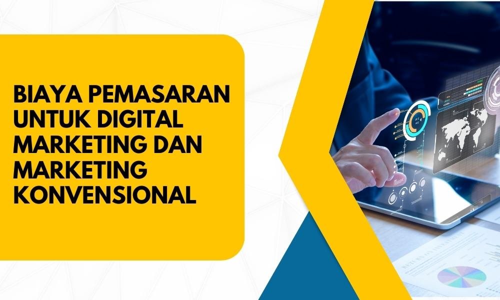 biaya-pemasaran-digital-marketing-dan-marketing-konvensional