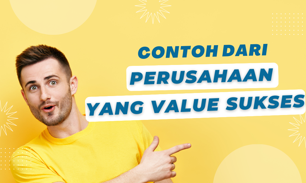 Contoh value bisnis yang sukses